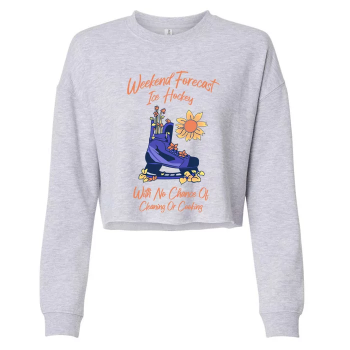 Weekend Forecast Icehockey For Ice Hockey Mom Gift Cropped Pullover Crew