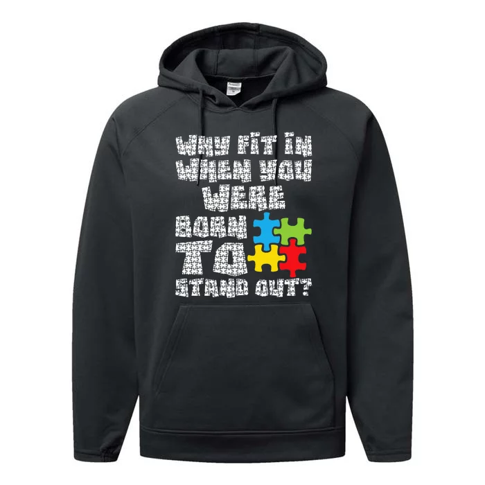 Why Fit In When You Were Born To Stand Out - Autism Performance Fleece Hoodie