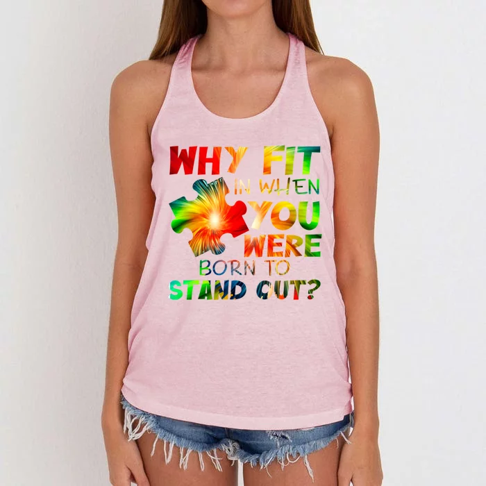 Why Fit In When You Were Born To Stand Out Autism Awareness Cute Gift Women's Knotted Racerback Tank