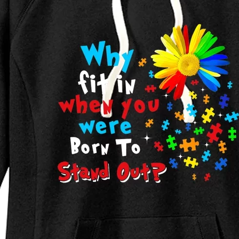 Why Fit In When You Were Born To Stand Out Autism Awareness Women's Fleece Hoodie