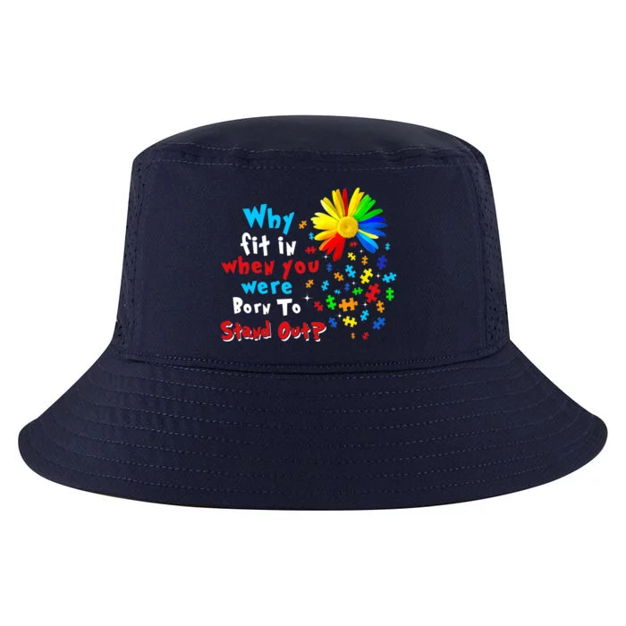 Why Fit In When You Were Born To Stand Out Autism Awareness Cool Comfort Performance Bucket Hat