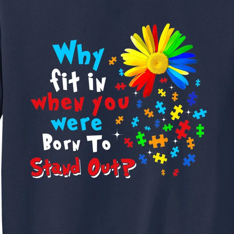 Why Fit In When You Were Born To Stand Out Autism Awareness Sweatshirt