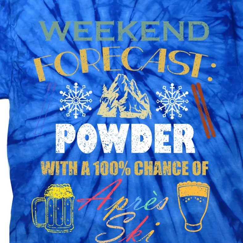 Weekend Forecast Is Powder And Apres Skiing Ski Skitouring Cool Gift Tie-Dye T-Shirt