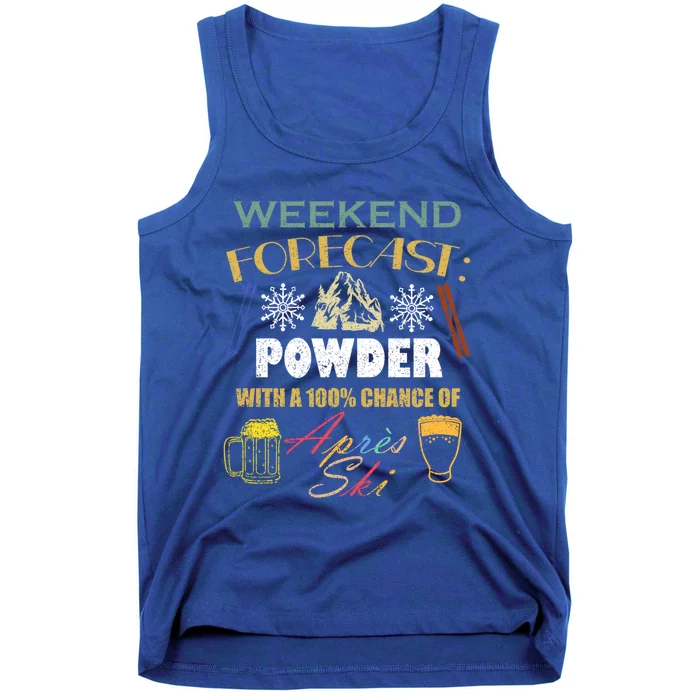 Weekend Forecast Is Powder And Apres Skiing Ski Skitouring Cool Gift Tank Top