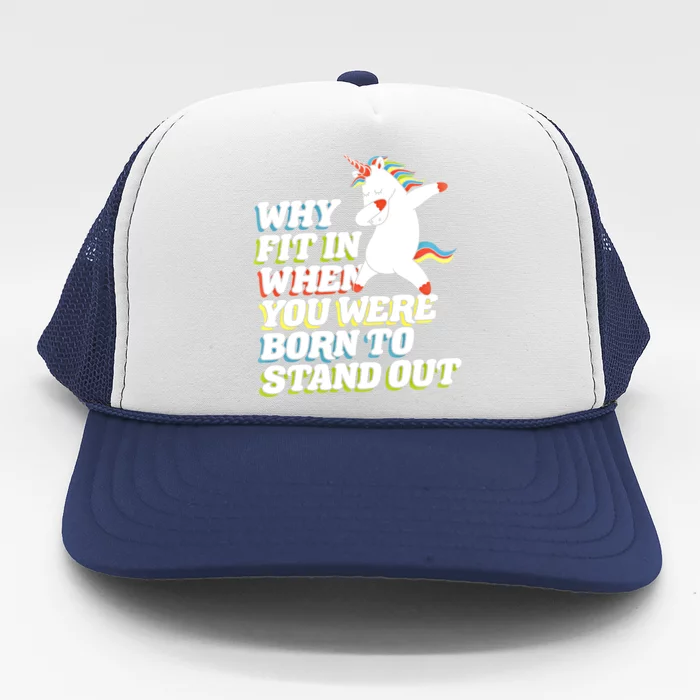 Why Fit In When You Were Born To Stand Out Autism Unicorn Meaningful Gift Trucker Hat