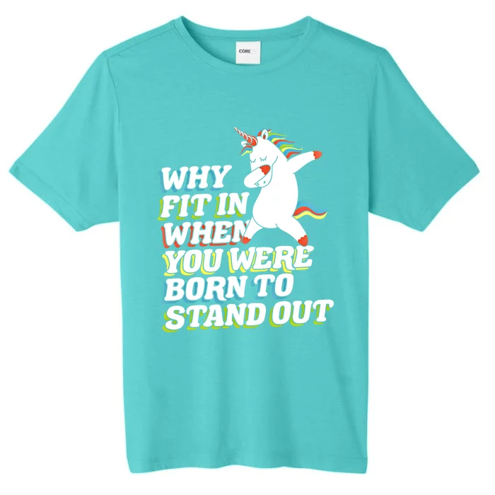 Why Fit In When You Were Born To Stand Out Autism Unicorn Meaningful Gift ChromaSoft Performance T-Shirt