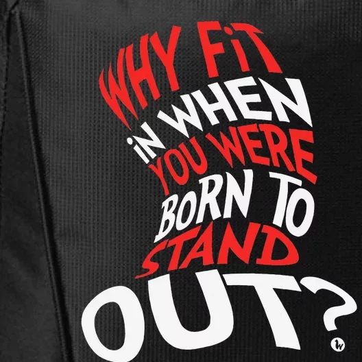 Why Fit In When You Were Born To Stand Out City Backpack