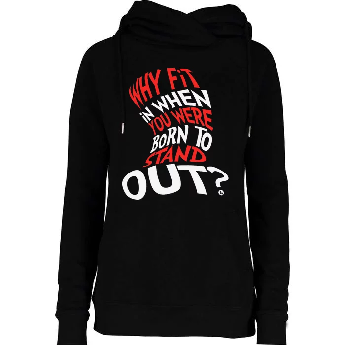 Why Fit In When You Were Born To Stand Out Womens Funnel Neck Pullover Hood