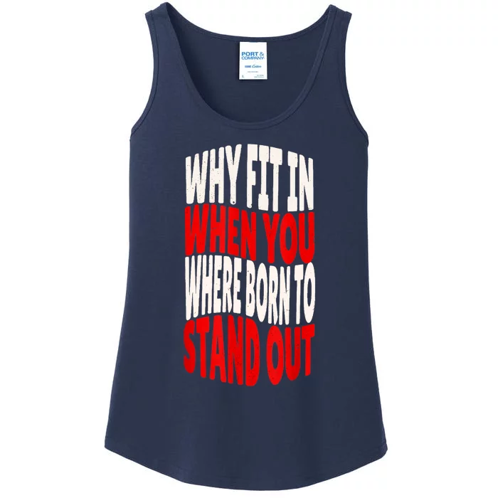 Why Fit In When You Were Born To Stand Out Ladies Essential Tank