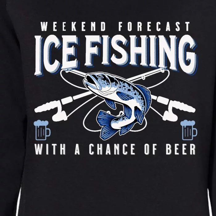 Weekend Forecast Ice Fishing and Chance Of Beer Funny Saying Womens California Wash Sweatshirt