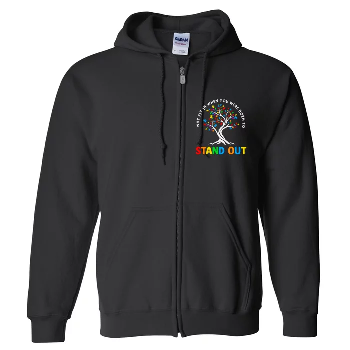 Why Fit In When You Were Boring To Stand Out Autism Awareness Day Full Zip Hoodie