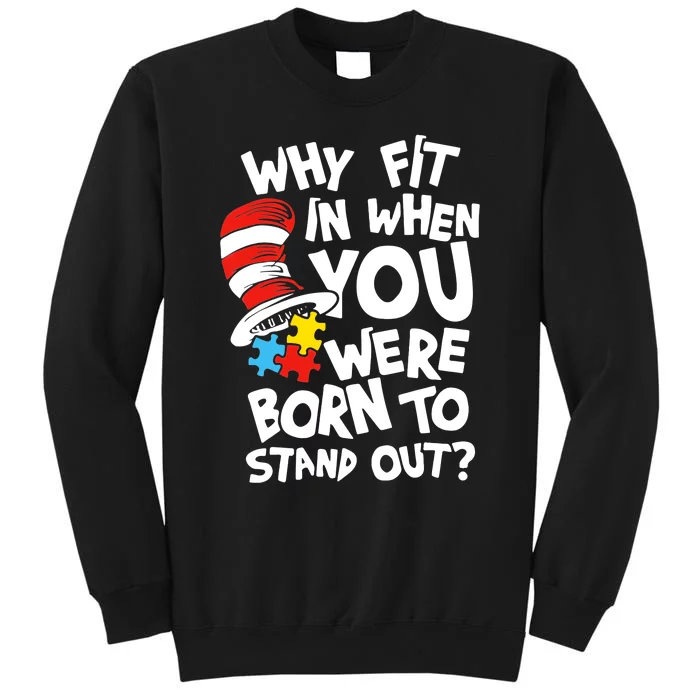 Why Fit In When You Were Born To Stand Out Sweatshirt