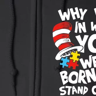 Why Fit In When You Were Born To Stand Out Full Zip Hoodie