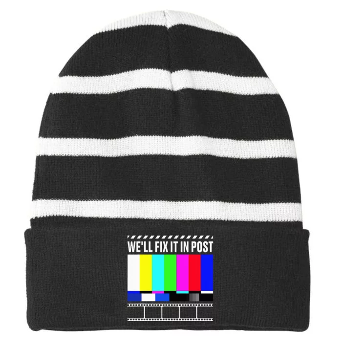 WeLl Fix It In Post Filmmaker Movie Director Filmmaking Striped Beanie with Solid Band