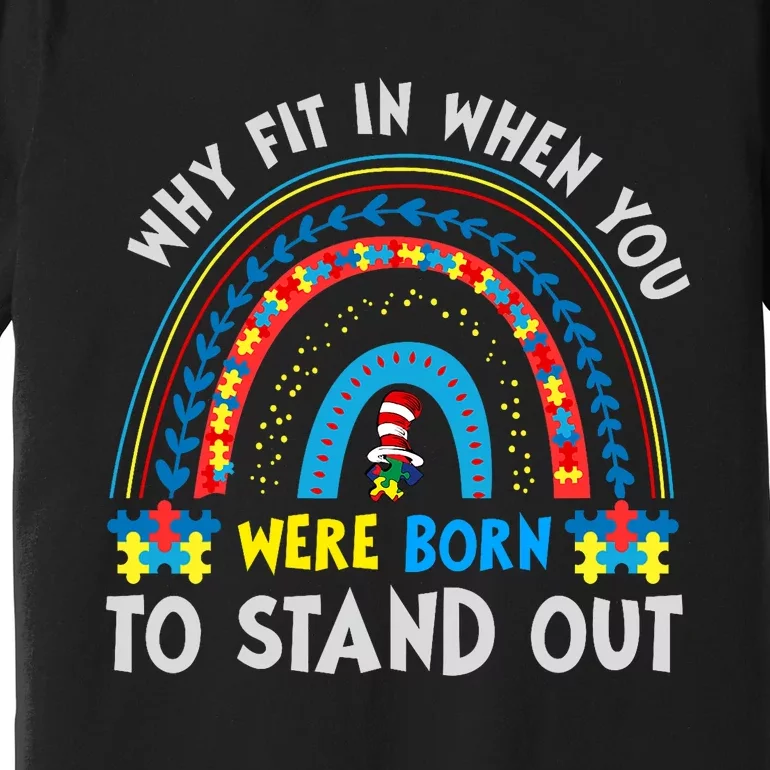 Why Fit In When You Were Born To Stand Out Autism Awareness Premium T-Shirt