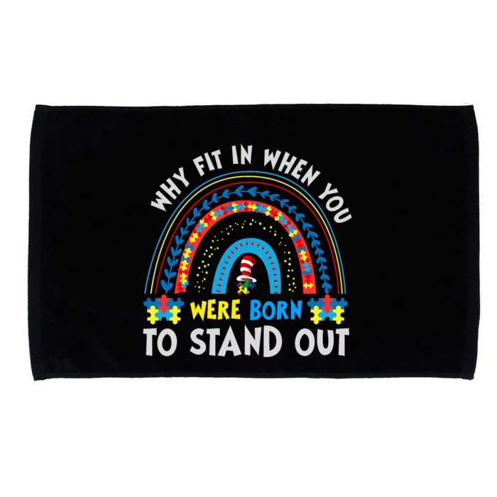 Why Fit In When You Were Born To Stand Out Autism Awareness Microfiber Hand Towel