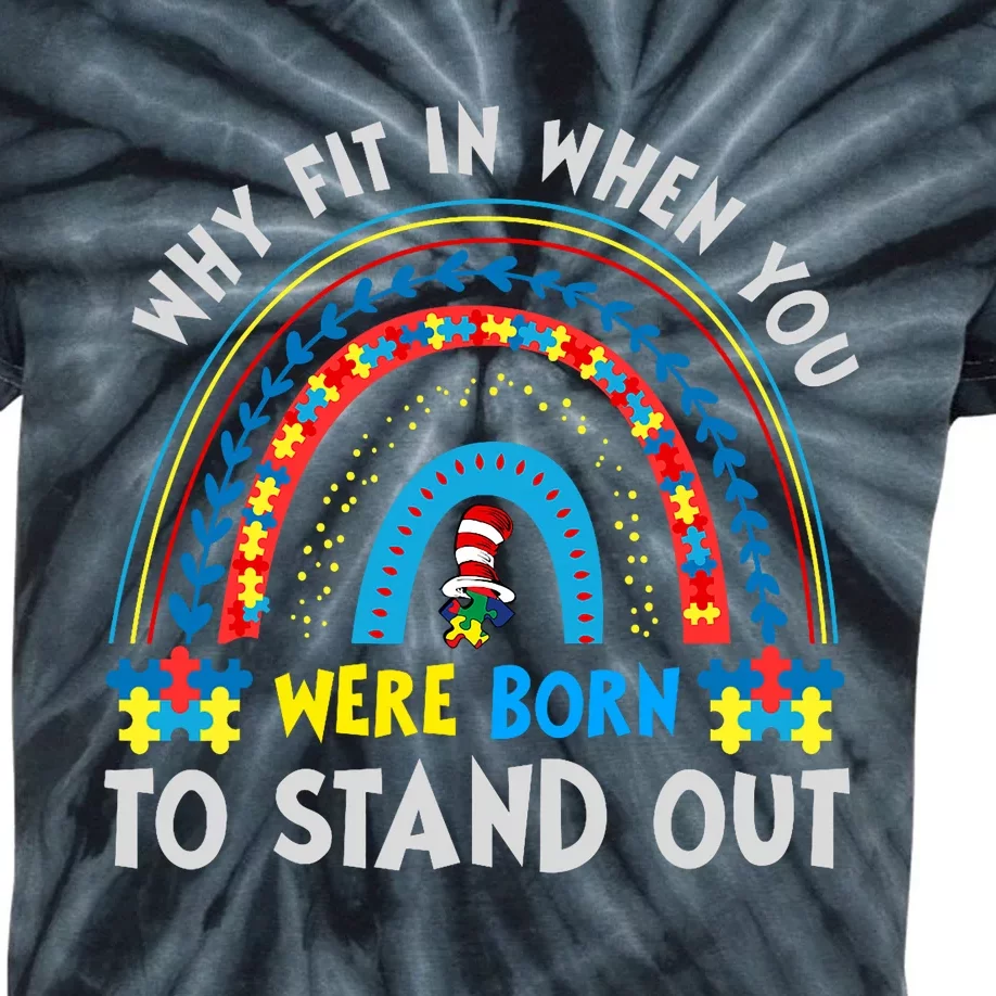 Why Fit In When You Were Born To Stand Out Autism Awareness Kids Tie-Dye T-Shirt