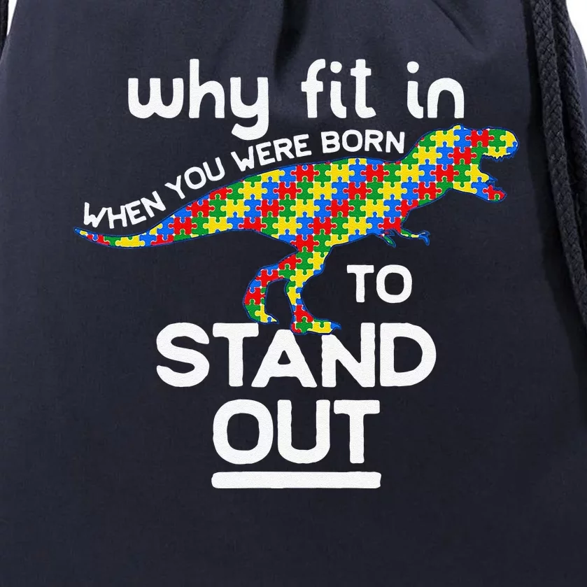 Why Fit In Born To Stand Out Autism Dinosaur Trex Drawstring Bag