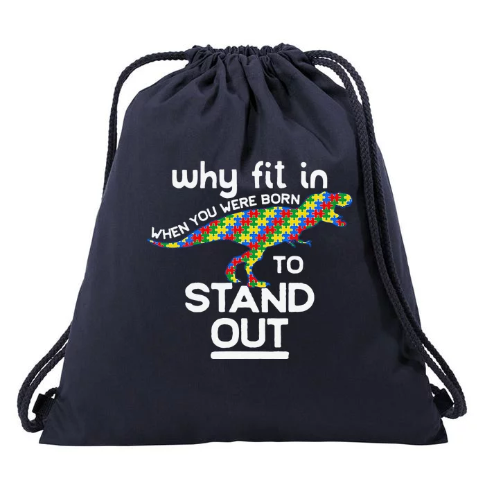 Why Fit In Born To Stand Out Autism Dinosaur Trex Drawstring Bag