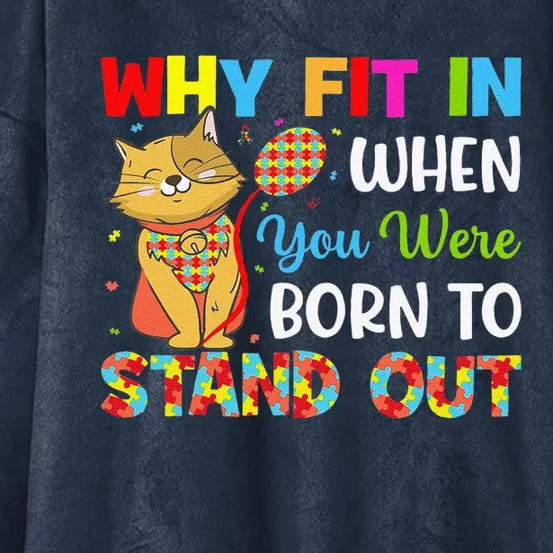 Why Fit In When You Were Born To Stand Out Autism Awareness Gift Hooded Wearable Blanket