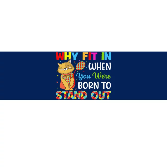 Why Fit In When You Were Born To Stand Out Autism Awareness Gift Bumper Sticker