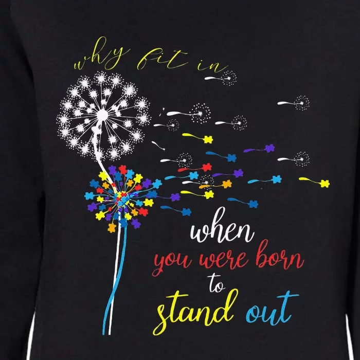 Why Fit In When You Were Born To Stand Out Autism Womens California Wash Sweatshirt