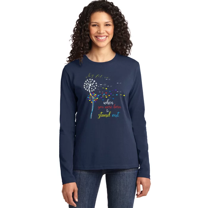 Why Fit In When You Were Born To Stand Out Autism Ladies Long Sleeve Shirt