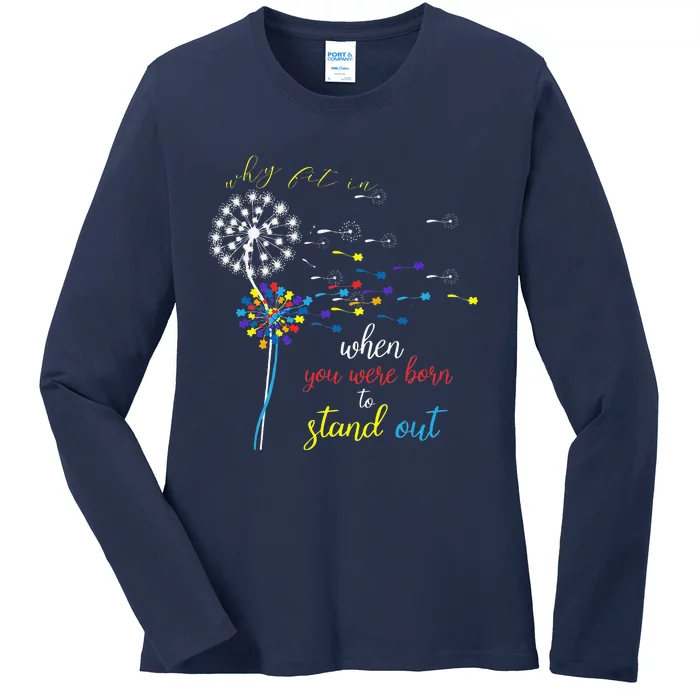 Why Fit In When You Were Born To Stand Out Autism Ladies Long Sleeve Shirt