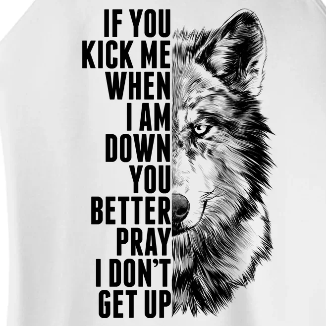 Wolf Face If You Kick Me When I Am Down You Better Pray I Don't Get Up Women’s Perfect Tri Rocker Tank