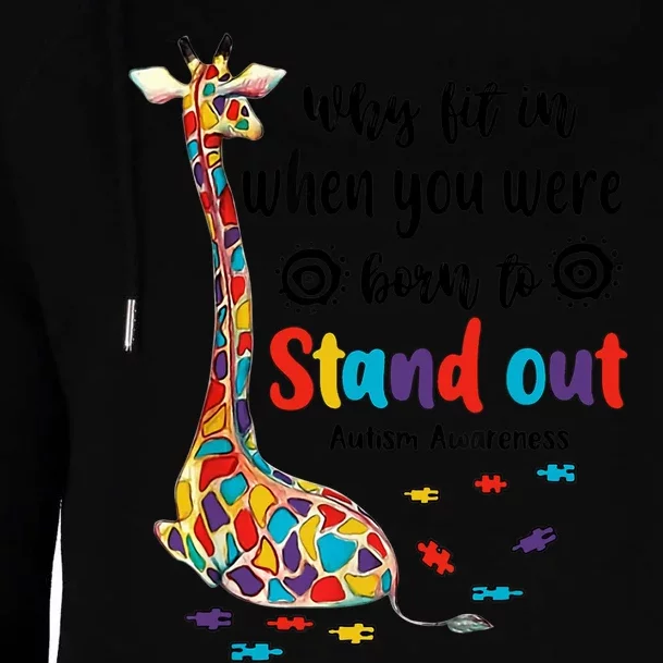 Why Fit In When You Were Born To Stand Out Giraffe Autism Womens Funnel Neck Pullover Hood