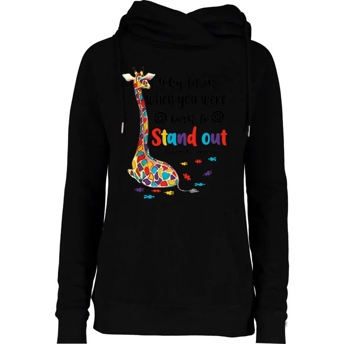 Why Fit In When You Were Born To Stand Out Giraffe Autism Womens Funnel Neck Pullover Hood