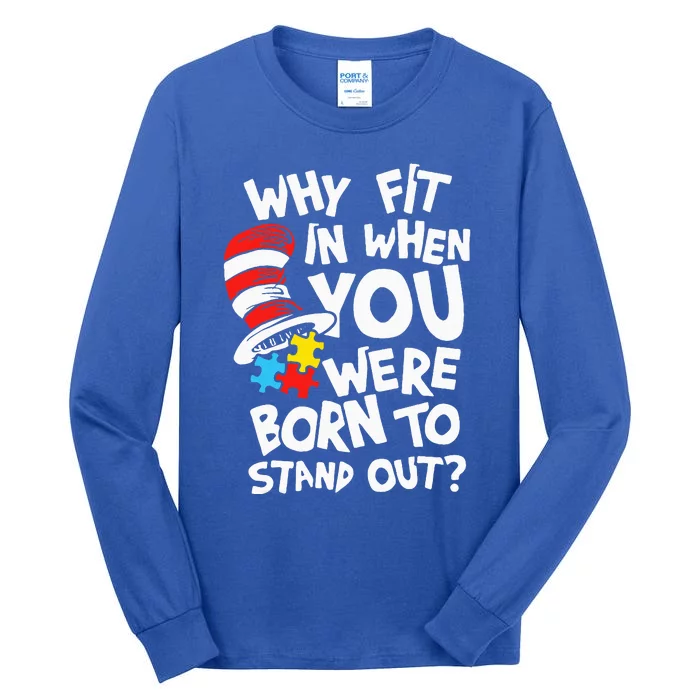 Why Fit In When You Were Born To Stand Out Tall Long Sleeve T-Shirt