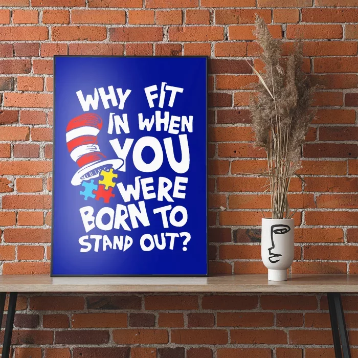 Why Fit In When You Were Born To Stand Out Poster