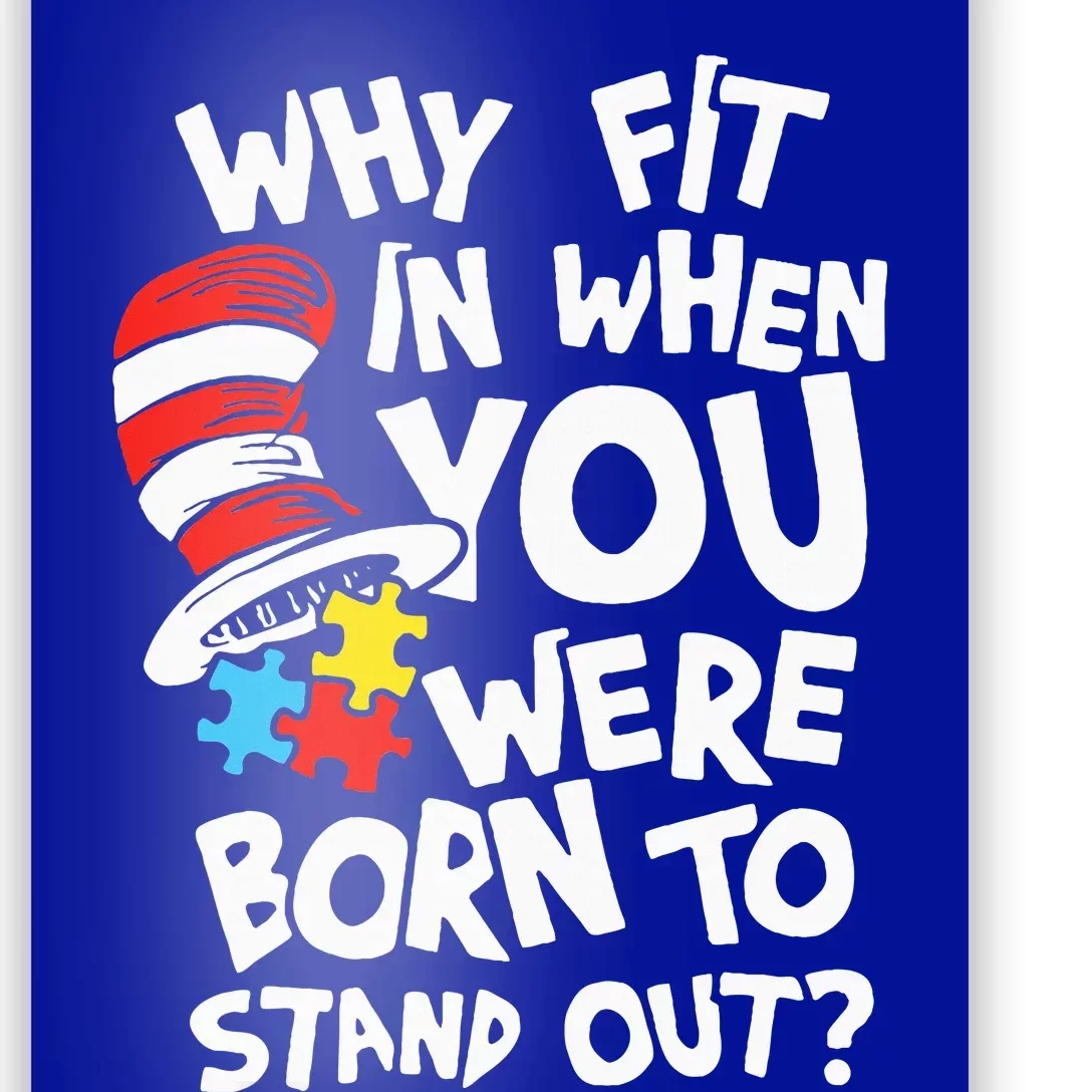 Why Fit In When You Were Born To Stand Out Poster