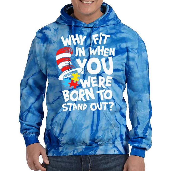 Why Fit In When You Were Born To Stand Out Tie Dye Hoodie