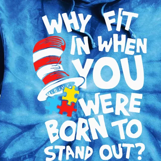 Why Fit In When You Were Born To Stand Out Tie Dye Hoodie