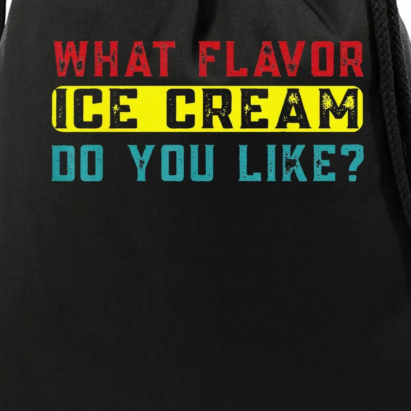 What Flavor Ice Cream Do You Like Funny Saying Drawstring Bag