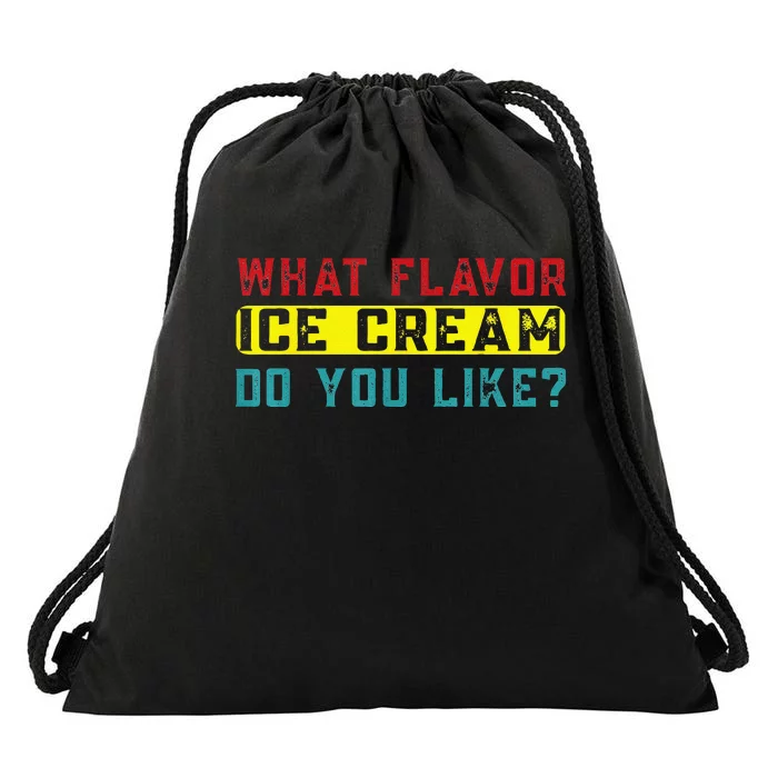 What Flavor Ice Cream Do You Like Funny Saying Drawstring Bag