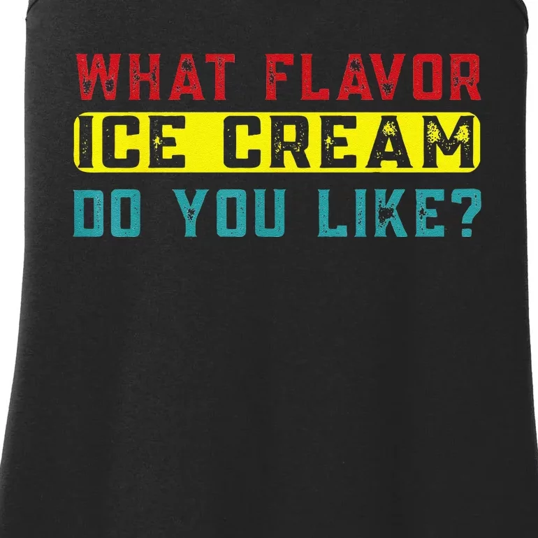 What Flavor Ice Cream Do You Like Funny Saying Ladies Essential Tank