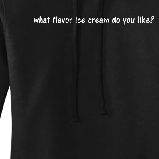 What Flavor Ice Cream Do You Like Funny Trump Funny Quote Women's Pullover Hoodie