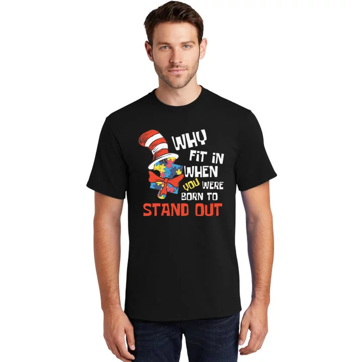 Why Fit In Autism Awareness Tall T-Shirt