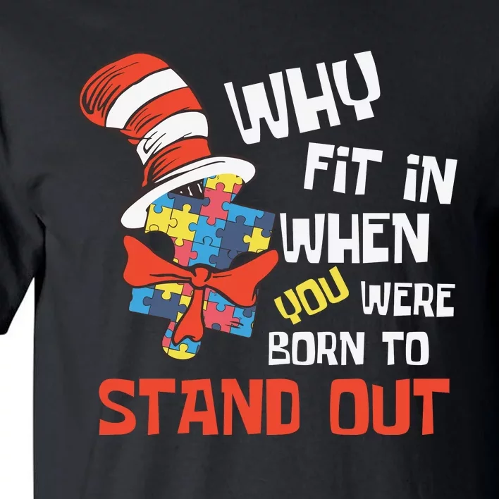 Why Fit In Autism Awareness Tall T-Shirt