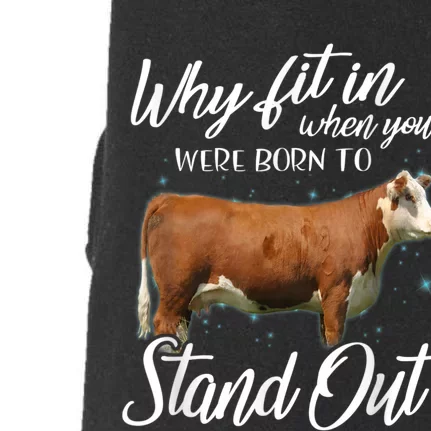 Why Fit In When You Were Born To Stand Out Hereford Cattle Doggie 3-End Fleece Hoodie