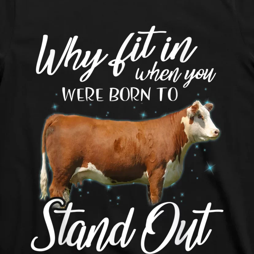 Why Fit In When You Were Born To Stand Out Hereford Cattle T-Shirt