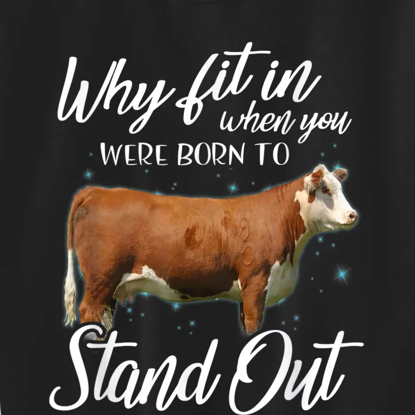 Why Fit In When You Were Born To Stand Out Hereford Cattle Kids Sweatshirt