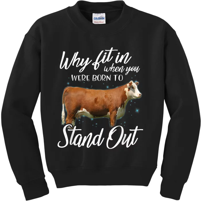 Why Fit In When You Were Born To Stand Out Hereford Cattle Kids Sweatshirt