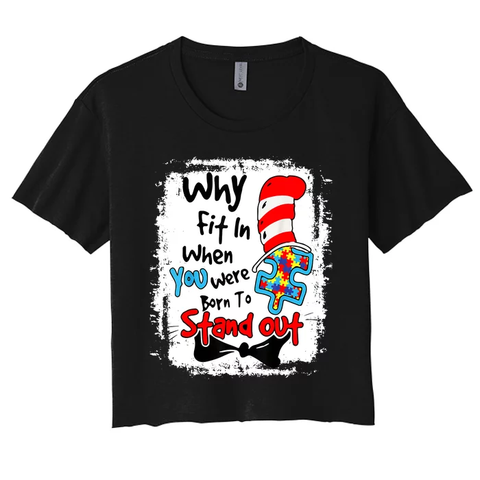 Why Fit In Autism Awareness Doctor Teacher Cat In Hat Book Design Women's Crop Top Tee