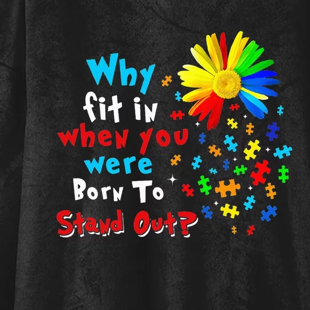 Why Fit In When You Were Born To Stand Out Autism Awareness Hooded Wearable Blanket