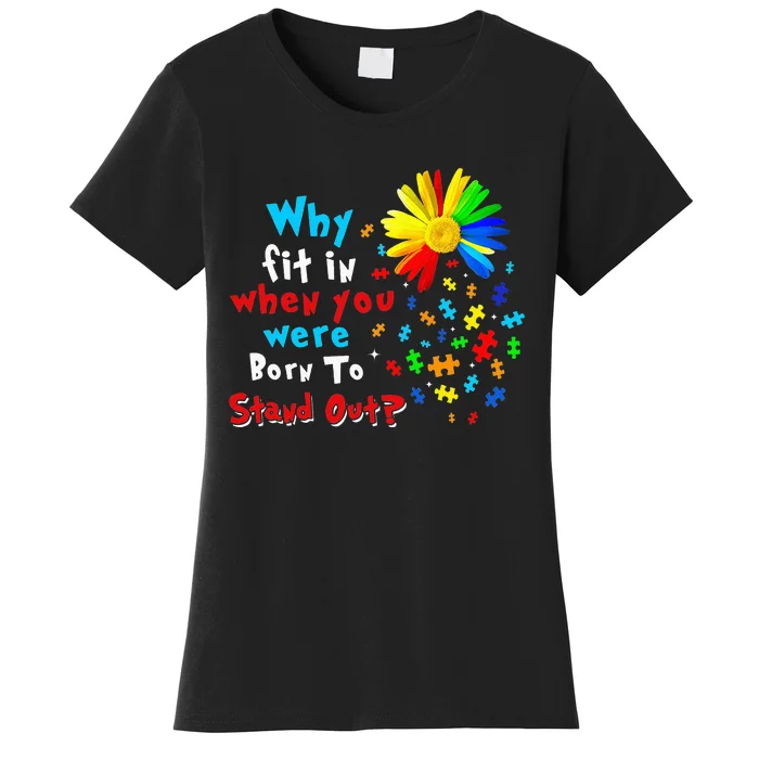 Why Fit In When You Were Born To Stand Out Autism Awareness Women's T-Shirt