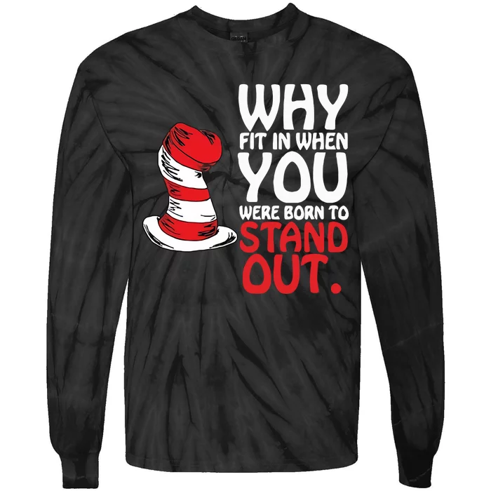 Why Fit In When You Were Born To Stand Out Reading Day Read Across America Tie-Dye Long Sleeve Shirt